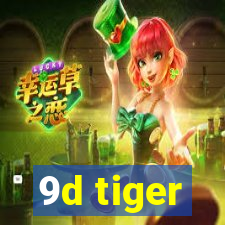 9d tiger
